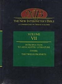 New Interpreters Bible Volume VII: Introduction to Apocalyptic Literature, Daniel, the Twelve Prophets (Hardcover)