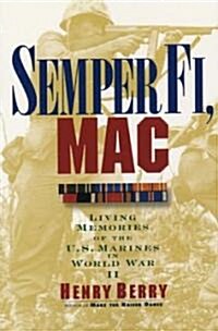 Semper Fi, Mac: Living Memories of the U.S. Marines in WWII (Paperback)