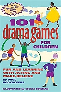 101 Drama Games for Children: Fun and Learning with Acting and Make-Believe (Paperback)