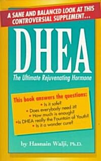 DHEA: The Ultimate Rejuvenating Hormone (Paperback)