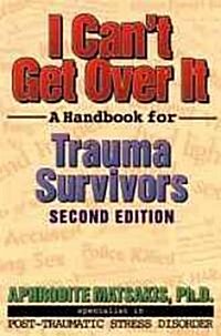 I Cant Get Over It: A Handbook for Trauma Survivors (Paperback, 2, Revised)