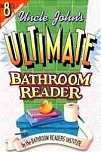 Uncle Johns Ultimate Bathroom Reader (Paperback, 8th)
