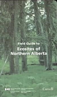 Field Guide to Ecosites of Northern Alberta (Paperback)
