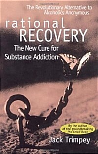 Rational Recovery: The New Cure for Substance Addiction (Paperback, Original)