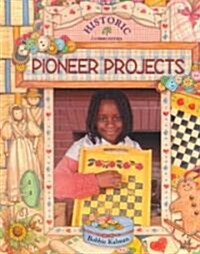 Pioneer Projects (Library Binding)