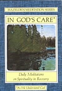 In Gods Care: Daily Meditations on Spirituality in Recovery (Paperback)