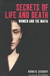 Secrets of Life and Death : Women and the Mafia (Paperback)