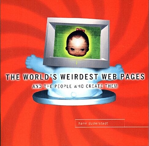 The Worlds Weirdest Web Pages (Paperback)