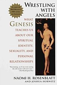 Wrestling With Angels: What Genesis Teaches Us About Our Spiritual Identity, Sexuality and Personal Relationships (Paperback)