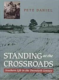 Standing at the Crossroads: Southern Life in the Twentieth Century (Paperback)