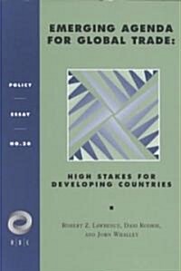 Emerging Agenda for Global Trade: High Stakes for Developing Countries (Paperback)