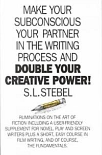Double Your Creative Power: Make Your Subconscious a Partner in the Writing Process (Hardcover)