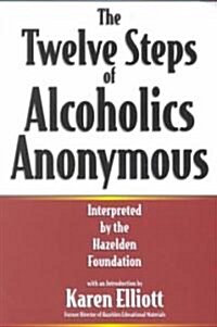 The Twelve Steps of Alcoholics Anonymous: Interpreted by the Hazelden Foundation (Paperback, Revised)