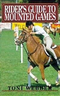 Riders Guide to Mounted Games (Paperback)