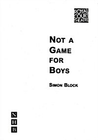 Not a Game for Boys (Paperback)