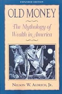 Old Money: The Mythology of Wealth in America (Paperback, 2, Expanded)
