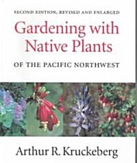 Gardening with Native Plants of the Pacific Northwest (Paperback, 2)