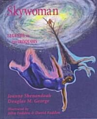 Skywoman: Legends of the Iroquois (Hardcover)