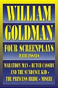 William Goldman: Four Screenplays with Essays (Paperback)