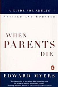 When Parents Die: A Guide for Adults (Paperback)