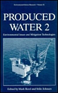 Produced Water 2: Environmental Issues and Mitigation Technologies (Hardcover)