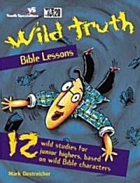 Wild Truth Bible Lessons (Paperback)