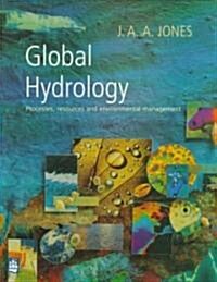 Global Hydrology : Processes, Resources and Environmental Management (Paperback)