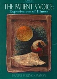 The Patients Voice: Experiences of Illness (Paperback)