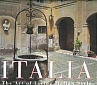 Italia: The Art of Living Italian Style (Hardcover)