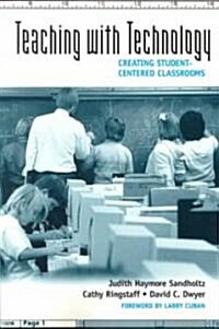 Teaching with Technology: Creating Student-Centered Classrooms (Paperback)
