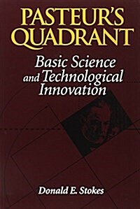 Pasteurs Quadrant: Basic Science and Technological Innovation (Paperback)