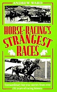 Horse-Racings Strangest Races (Paperback)