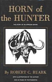 Horn of the Hunter: The Story of an African Safari (Hardcover)