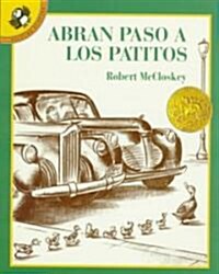 Abran Paso a Los Patitos = Make Way for Ducklings (Paperback)
