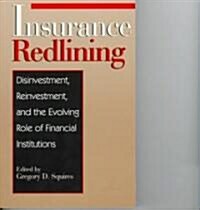 Insurance Redlining: Disinvestment, Reinvestment, and the Evolving Role of Financial Institutions (Paperback)