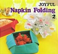 Joyful Napkin Folding 2 (Paperback)