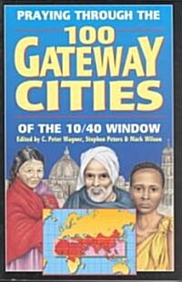 Praying Through the 100 Gateway Cities of the 10 - 40 Window (Paperback)