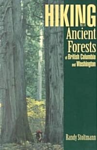Hiking the Ancient Forests of British Columbia and Washington (Paperback)