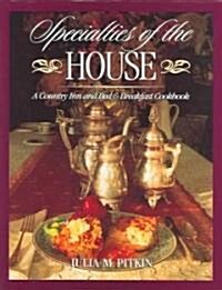Specialties of the House: A Country Inn and Bed & Breakfast Cookbook (Hardcover)
