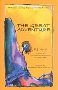 The Great Adventure: Talks on Death, Dying, and the Bardos (Paperback)