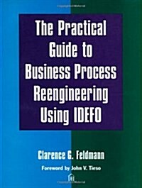 The Practical Guide to Business Process Reengineering Using Idefo (Paperback)