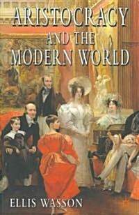 Aristocracy And the Modern World (Paperback)