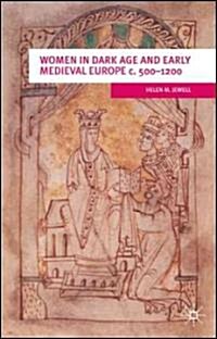 Women in Dark Age and Early Medieval Europe C.500-1200 (Paperback)