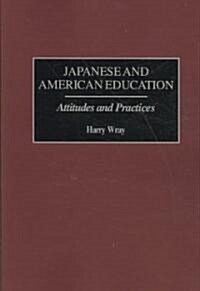 Japanese and American Education: Attitudes and Practices (Paperback, Revised)