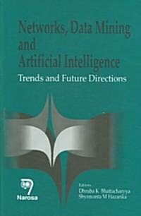 Networks, Data Mining and Artificial Intelligence: Trends and Future Directions (Hardcover)