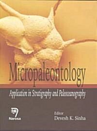 Micropaleontology: Application in Stratigraphy and Paleoceanography (Hardcover)