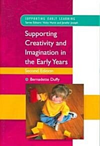 Supporting Creativity and Imagination in the Early Years (Paperback, 2 ed)