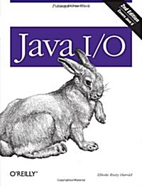 Java I/O: Tips and Techniques for Putting I/O to Work (Paperback, 2)