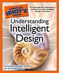 The Complete Idiots Guide to Understanding Intelligent Design (Paperback)