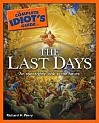 The Complete Idiots Guide to the Last Days (Paperback)